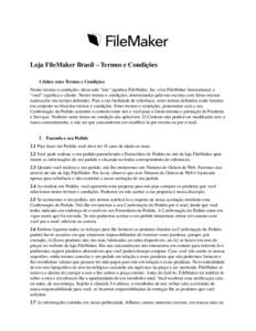 Loja FileMaker Brasil – Termos e Condições 1.Sobre estes Termos e Condições Nestes termos e condições, doravante 