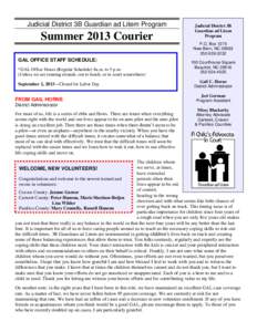 Judicial District 3B Guardian ad Litem Program  Summer 2013 Courier GAL OFFICE STAFF SCHEDULE: *GAL Office Hours (Regular Schedule) 8a.m. to 5 p.m. (Unless we are running errands, out to lunch, or in court somewhere)