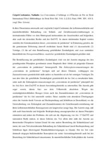 Coipel-Cordonnier, Nathalie: Les Conventions d’Arbitrage et d’Élection de For en Droit International Privé (Bibliothèque de Droit Privé Bd[removed]L.G.D.J, Paris[removed]XIV, 434 S. (zugl. Diss. Löwen) In ihrer Dis