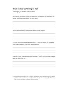 What Makes Us Willing to Try? A dialogue for teachers with students What would you like to try but you worry that you wouldn’t be good at it? (It can be something in school or out of school.)  What conditions would mak