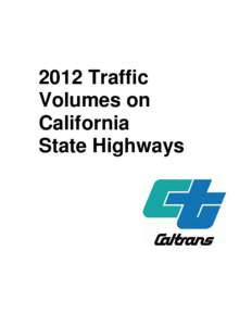 2012 Traffic Volumes on California State Highways  2012 TRAFFIC VOLUMES
