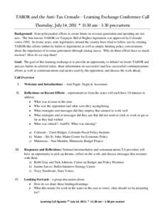 TABOR and the Anti-Tax Crusade – Learning Exchange Conference Call Thursday, July 14, 2011 * 11:30 am – 1:30 pm eastern Background: State policymaker efforts to create limits on revenue generation and spending are no