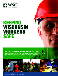 KEEPING WISCONSIN WORKERS SAFE AN EDUCATIONAL DIVISION OF WMC, THE WISCONSIN MANUFACTURERS’ ASSOCIATION AND