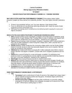 Lumina Foundation Making Opportunity Affordable Initiative TIP SHEET HIGHER EDUCATION PERFORMANCE FUNDING 2.0 – FUNDING DEGREES WHY ARE STATES ADOPTING PERFORMANCE FUNDING? Policymakers believe higher education budgets