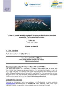 1st UNWTO Affiliate Members Conference on innovative approaches to overcome seasonality: The Punta del Este Prototype 1-3 May 2014 Punta del Este, Uruguay GENERAL INFORMATION 1.