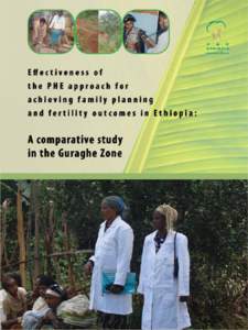 Effectiveness of the PHE approach for achieving family planning and fer tility outcomes in Ethiopia: A comparative study in the Guraghe Zone  Research Team