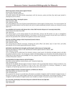 Resource Center: Annotated Bibliography for Manuals ABA Young Lawyers Division Voices Against Violence American Bar Association, 2006 Topic: Advocacy training, General DV The toolkit, website, and video provide young law