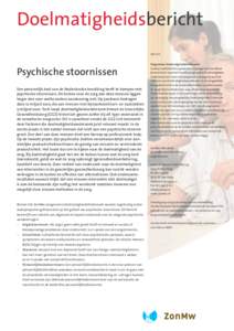 Doelmatigheidsbericht Juli 2011 Psychische stoornissen Een aanzienlijk deel van de Nederlandse bevolking heeft te kampen met psychische stoornissen. De kosten voor de zorg aan deze mensen liggen