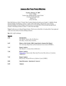 JAMAICA BAY TASK FORCE MEETING Tuesday, February 27, 2007 6:30 – 8:30pm Jamaica Bay Wildlife Refuge Visitor Center Crossbay Boulevard South Queens, NY