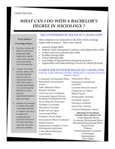 Career Services  WHAT CAN I DO WITH A BACHELOR’S DEGREE IN SOCIOLOGY ? SKILLS POSSESSED BY SOCIOLOGY GRADUATES: Facts about a