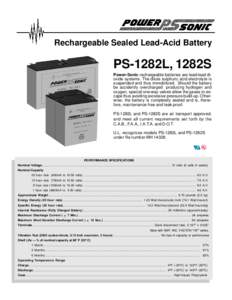 Rechargeable Sealed Lead-Acid Battery  PS-1282L, 1282S Power-Sonic rechargeable batteries are lead-lead dioxide systems. The dilute sulphuric acid electrolyte is suspended and thus immobilized. Should the battery be acci