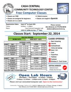  	
  	
  	
  	
  	
  CASA	
  CENTRAL	
   	
  	
  	
  	
  	
  	
  	
  	
  	
  	
  	
  	
  	
  	
  	
  COMMUNITY	
  TECHNOLOGY	
  CENTER	
    	
  	
  	
  Free	
   	
   Computer	
  Classes	
