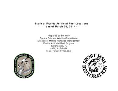 State of Florida Artificial Reef Locations (as of March 26, 2014) Prepared by Bill Horn Florida Fish and Wildlife Commission Division of Marine Fisheries Management