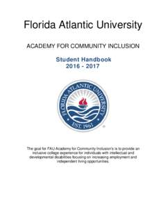 Florida Atlantic University ACADEMY FOR COMMUNITY INCLUSION Student HandbookThe goal for FAU Academy for Community Inclusion’s is to provide an