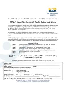 ACT Branch  The ACT Branch of the Public Health Association of Australia (PHAA) cordially invites you to: PHAA’s Great Election Public Health Debate and Dinner PHAA’s Great Election Public Health Debate, to be held a