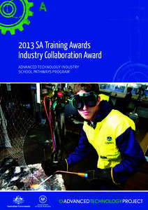 2013 SA Training Awards Industry Collaboration Award ADVANCED TECHNOLOGY INDUSTRY SCHOOL PATHWAYS PROGRAM[removed]Industry Collaboration Award