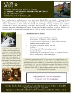 Canadian Association of Schools of Nursing ACADEMIC NURSING LEADERSHIP RETREAT NOVEMBER 6 & 7, 2014 WAKEFIELD INN (Wakefield, QC) Join a small group of academic nurses at the picturesque Wakefield Inn just outside of Ott