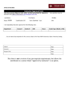 OFFICE OF RECORDS  Instructor Approval Form This form must be filled out with Adobe Acrobat and printed for signatures. directed to the Office of Records or 