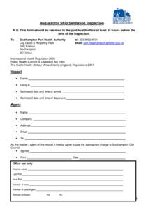 Request for Ship Sanitation Inspection N.B. This form should be returned to the port health office at least 24 hours before the time of the inspection. To:  Southampton Port Health Authority