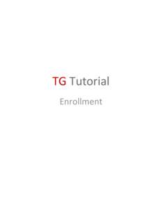 TG Tutorial Enrollment TG Tutorial Enrollment