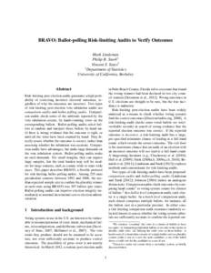 BRAVO: Ballot-polling Risk-limiting Audits to Verify Outcomes Mark Lindeman Philip B. Stark1 Vincent S. Yates1 1 Department of Statistics University of California, Berkeley