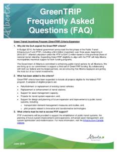 GreenTRIP Frequently Asked Questions (FAQ) Green Transit Incentives Program (GreenTRIP) Criteria Expansion  1. Why did the GoA expand the GreenTRIP criteria?