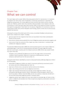 Chapter Two  What we can control The report begins with a caveat. Before discussing opportunities for improvement, it is important to recognise the limits of the reach of education in achieving improvement in outcomes fo