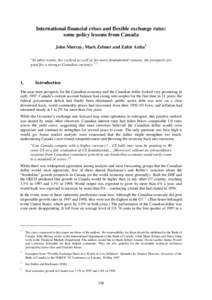 International financial crises and flexible exchange rates: some policy lessons from Canada John Murray, Mark Zelmer and Zahir Antia1 “In other words, for cyclical as well as for more fundamental reasons, the prospects