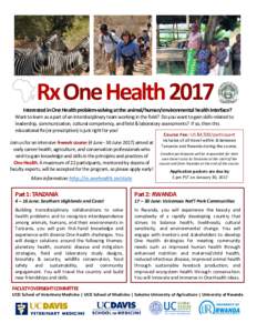 Rx One Health 2017 Interested in One Health problem-solving at the animal/human/environmental health interface? Want to learn as a part of an interdisciplinary team working in the field? Do you want to gain skills relate