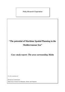 Policy Research Corporation  “The potential of Maritime Spatial Planning in the Mediterranean Sea”  Case study report: The area surrounding Malta