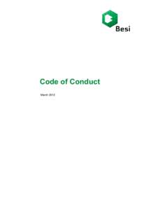 Code of Conduct March 2012 Preface BE Semiconductor Industries N.V. (“Besi” or “the Company”) is engaged in one line of business, the development, manufacturing, marketing, sales and service of semiconductor