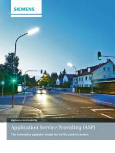 siemens.com /mobility  Application Service Providing (ASP) The innovative operator model for traffic control centers  Using modern control center