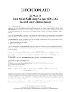 DECISION AID STAGE IV Non-Small Cell Lung Cancer (NSCLC) Second-Line Chemotherapy This is a DECISION AID for patients who have Stage IV non-small cell lung cancer (NSCLC), and are trying to decide whether or not to take 