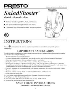 Visit us on the web at www.GoPresto.com  SaladShooter 