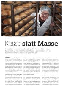 58 | Publireportage  Hat ein Faible für Brot nach Hausfrauenart: Chefbäcker Oliver Hiestand. Klasse statt Masse Fredy’s Backwaren feiert das Zehnjährige. Die Premium-Bäckerei aus