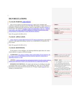 SIGN REGULATIONS § [removed]PURPOSE AND INTENT. This section recognizes the important function of signs in the community and establishes regulations intended to protect the public from damage or injury caused by or attri