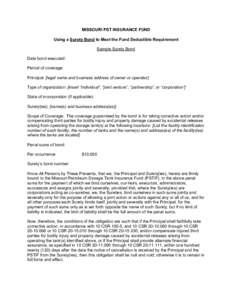 MISSOURI PST INSURANCE FUND Using a Surety Bond to Meet the Fund Deductible Requirement Sample Surety Bond Date bond executed: Period of coverage: Principal: [legal name and business address of owner or operator]