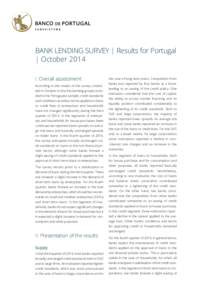 BANK LENDING SURVEY | Results for Portugal | October 2014 I. Overall assessment According to the results of the survey conducted in October to the five banking groups included in the Portuguese sample, credit standards a