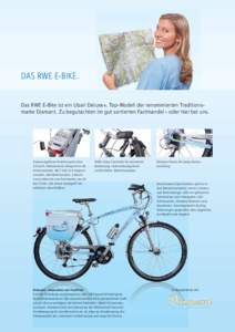 05  DAS RWE E-BIKE. Das RWE E-Bike ist ein Ubari Deluxe+, Top-Modell der renommierten Traditionsmarke Diamant. Zu begutachten im gut sortierten Fachhandel – oder hier bei uns.  Zulassungsfreies Pedelecsystem bei