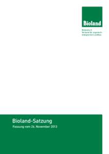 Bioland e.V. Verband für organischbiologischen Landbau Bioland-Satzung  Fassung vom 26. November 2013