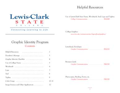 Helpful Resources Use of Lewis-Clark State Name, Wordmark, Seal, Logo and Tagline. College Communications . . . . . . . . . . . . . . . . . . [removed]College Graphics www.lcsc.edu/communications/logos-official-graphics/