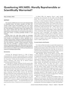 Questioning HIV/AIDS: Morally Reprehensible or Scientifically Warranted? Henry H. Bauer, Ph.D. ABSTRACT One expects scientific discourse to be focused dispassionately on substantive issues. Yet doctors, scientists, and o