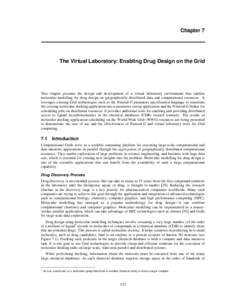 Chapter 7  The Virtual Laboratory: Enabling Drug Design on the Grid This chapter presents the design and development of a virtual laboratory environment that enables molecular modelling for drug design on geographically 