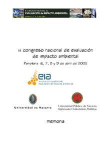 iii congreso nacional de evaluación de impacto ambiental Pamplona 6, 7, 8 y 9 de abril de 2005 memoria