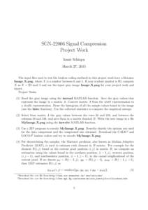 SGNSignal Compression Project Work Ionut Schiopu March 27, 2015 The input files used to test the lossless coding methods in this project work have a filename Image X.png, where X is a number between 0 and 4. If yo