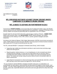 FOR IMMEDIATE RELEASE NFL[removed]NFL ENDORSES MOTHERS AGAINST DRUNK DRIVING (MADD) CAMPAIGN TO ELIMINATE DRUNK DRIVING