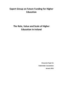 Expert Group on Future Funding for Higher Education The Role, Value and Scale of Higher Education in Ireland