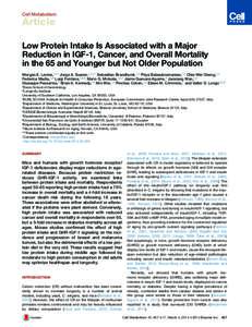 Cell Metabolism  Article Low Protein Intake Is Associated with a Major Reduction in IGF-1, Cancer, and Overall Mortality in the 65 and Younger but Not Older Population