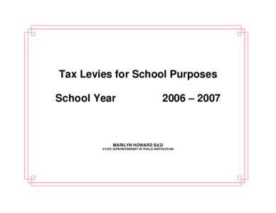 Tax Levies for School Purposes School Year 2006 – 2007  MARILYN HOWARD Ed.D