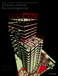 Design, visualize, simulate, document, and build.  The Power of BIM for Structural Engineering  Rendering of structural building model